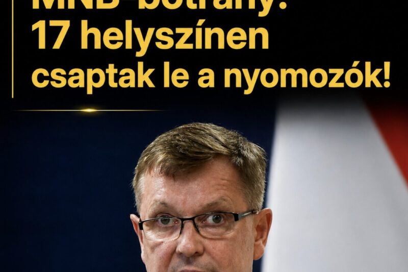 Óriási fordulat az MNB-botrányban: 17 helyszínen csaptak le a nyomozók